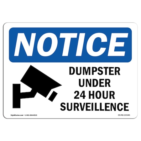Signmission OSHA Notice Sign, 10" H, Rigid Plastic, NOTICE Dumpster Under 24 Hour Surveillance Sign, Landscape OS-NS-P-1014-L-15546